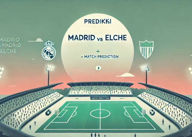 Prediksi madird vs elche