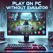 Mobile Legends For PC Without Emulator