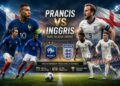 Pertandingan Prancis vs Inggris