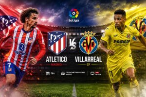 Pertandingan Atletico vs Villarreal Jadi Sorotan La Liga
