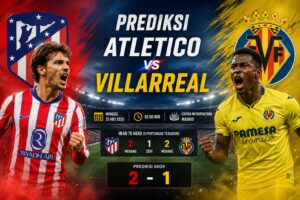 Prediksi Atletico vs Villarreal Laga Panas La Liga