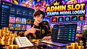 Cara Jadi Admin Slot Tanpa Modal Login dan Mengenal Sistem Kerja Admin Online
